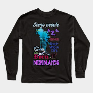 Born Mermaids Long Sleeve T-Shirt